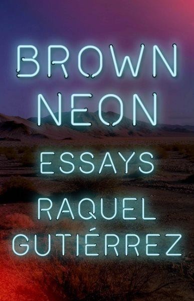 brown neon by raquel gutierrez